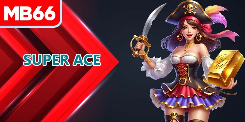 Super ACE – เกมสล็อตที่น่าตื่นเต้นในปี 2025 ที่ MB66